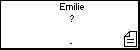 Emilie ?